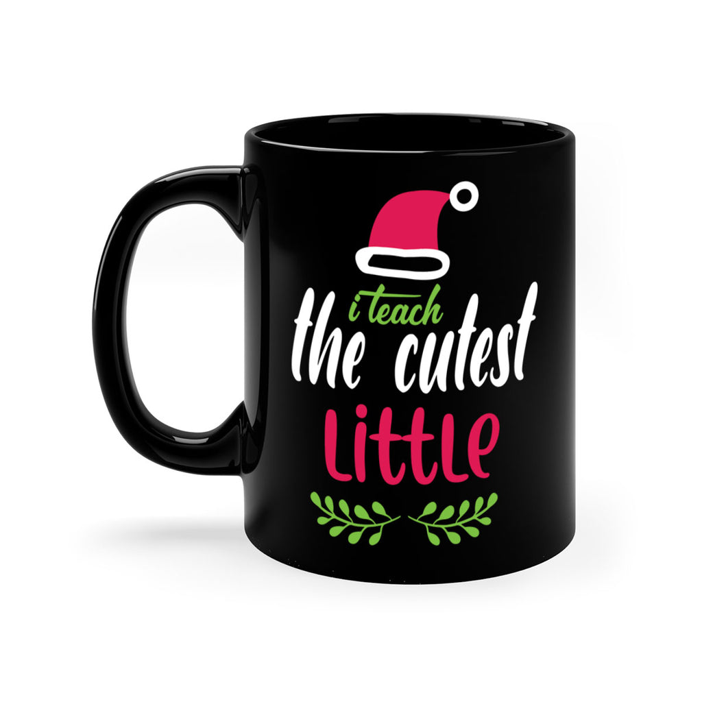 i teach the cutest little style 348#- christmas-Mug / Coffee Cup