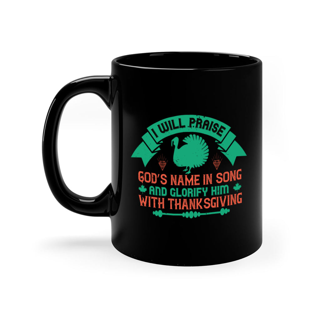 i will praise god’s name in song and glorify him with thanksgiving 29#- thanksgiving-Mug / Coffee Cup