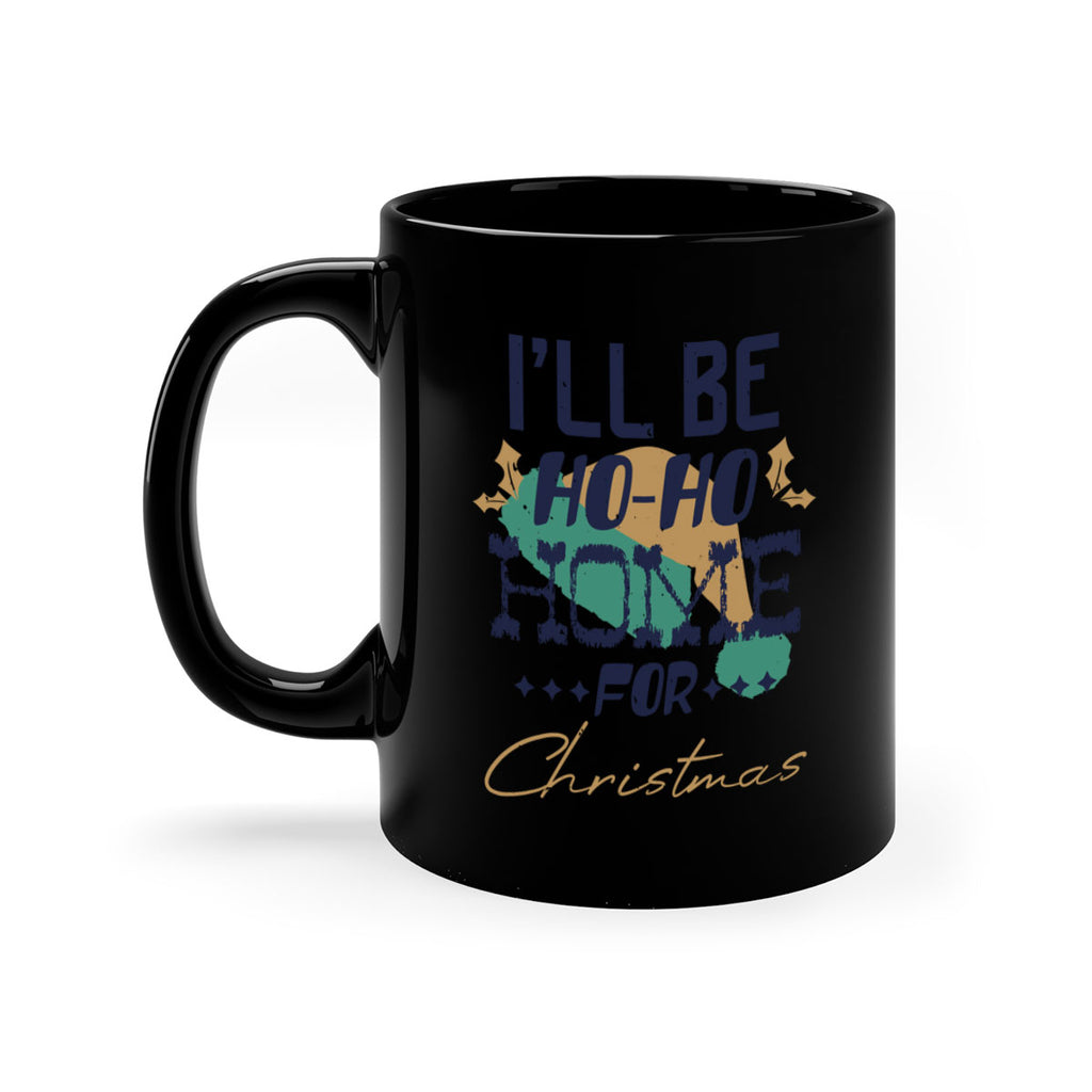 i’ll be hohohome for christmas 386#- christmas-Mug / Coffee Cup