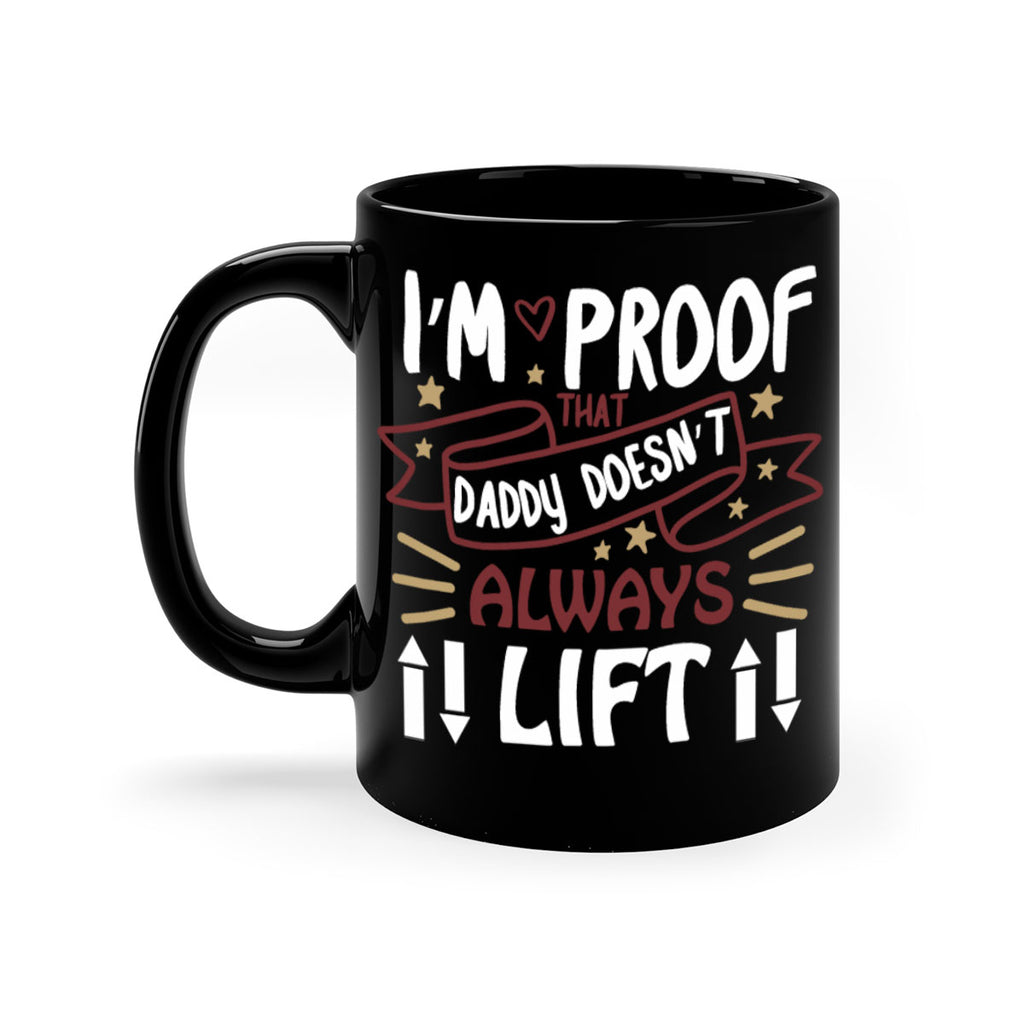 i’m proof that daddy doesn’t always lift 86#- fathers day-Mug / Coffee Cup