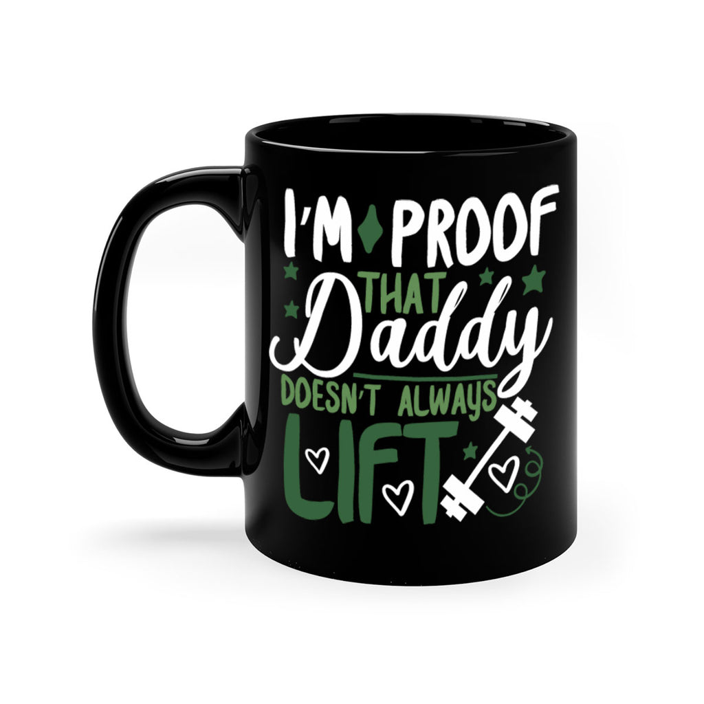 i’m proof that daddy doesn’t always lift 87#- fathers day-Mug / Coffee Cup