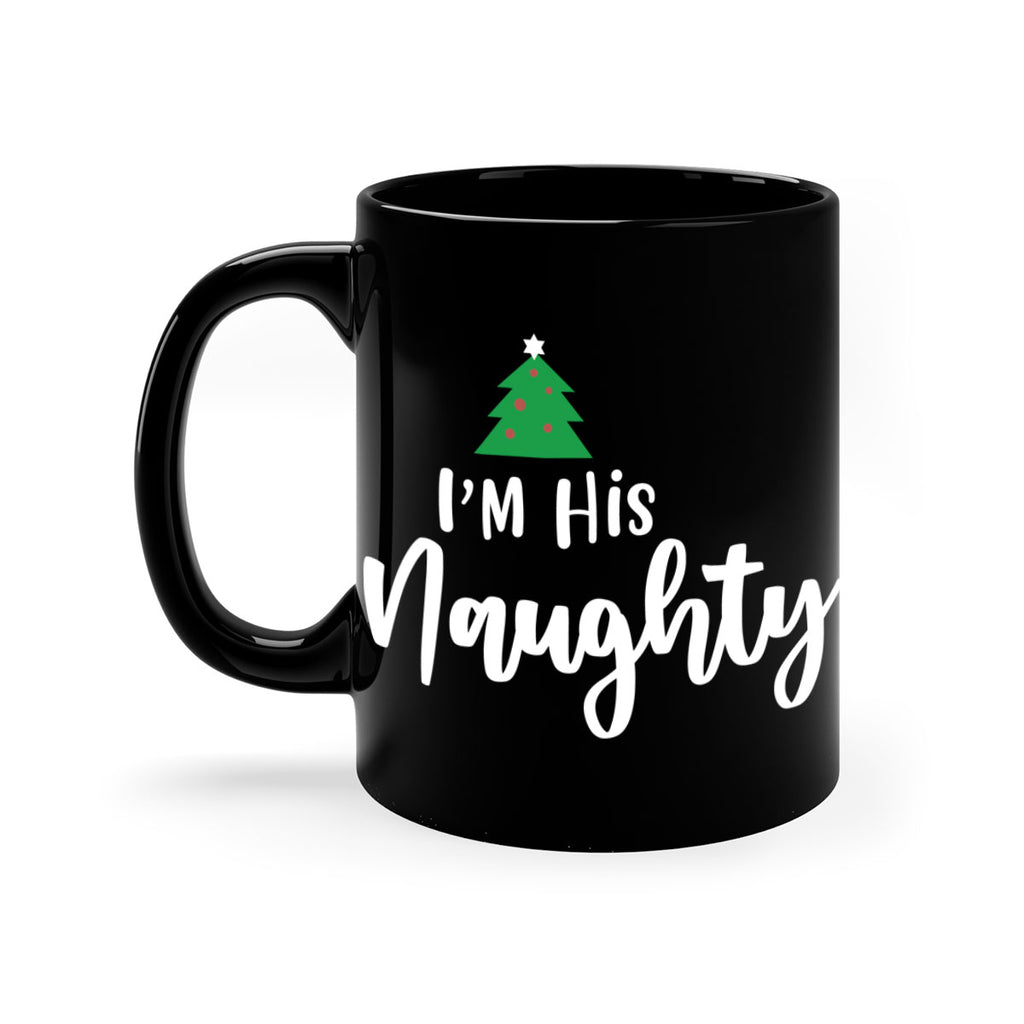 i'm his naughty style 356#- christmas-Mug / Coffee Cup