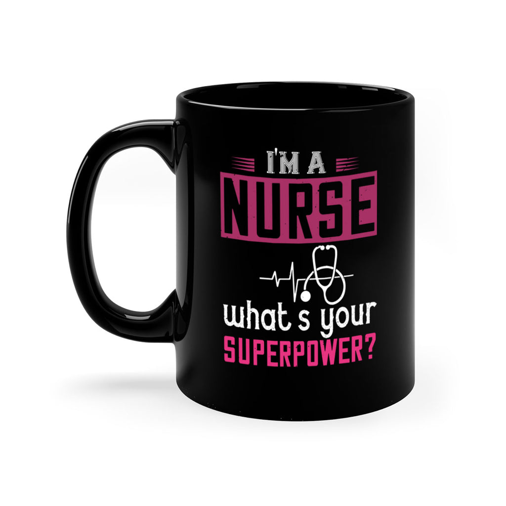 im a nurse whats your superpower Style 308#- nurse-Mug / Coffee Cup