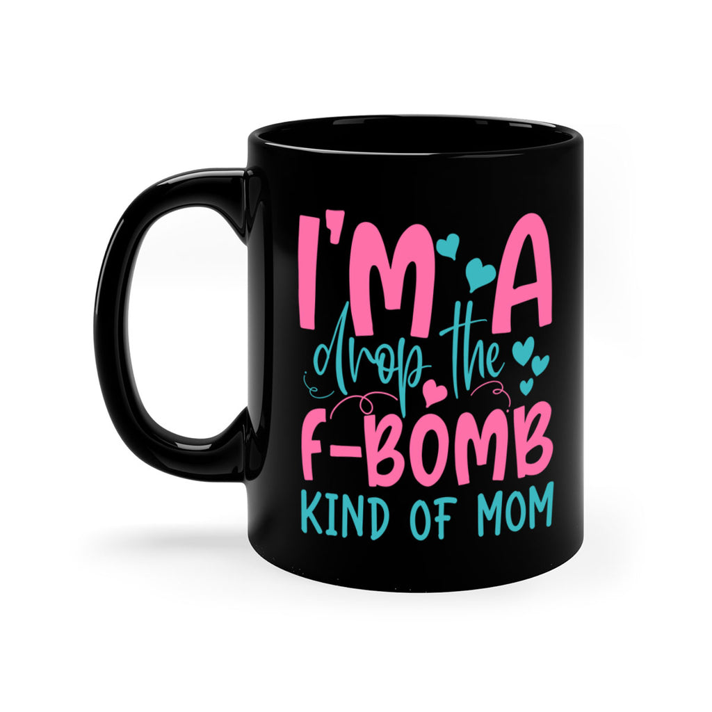 im drop the fbomb kind of mom 257#- mom-Mug / Coffee Cup