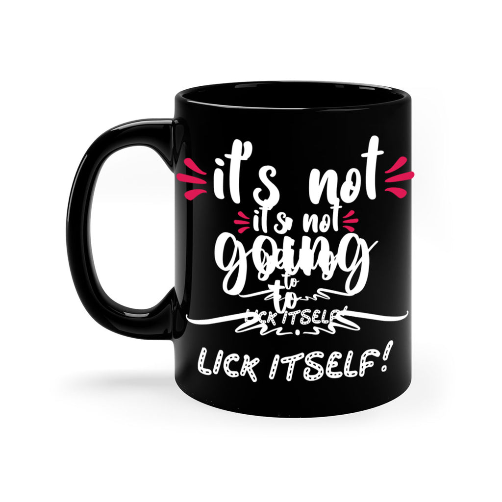 it's not going to lick itself! style 377#- christmas-Mug / Coffee Cup