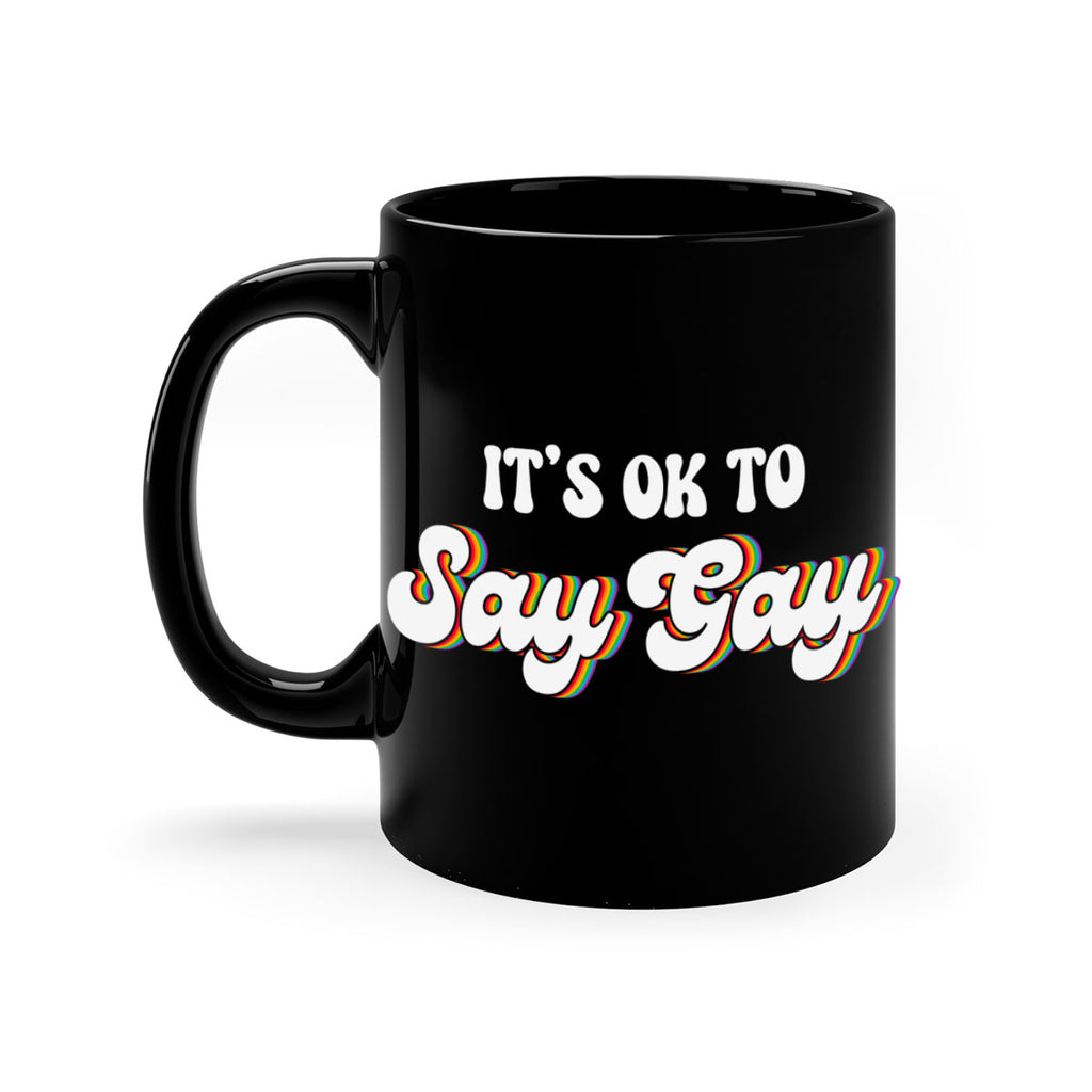 its okay to say gay lgbt 113#- lgbt-Mug / Coffee Cup