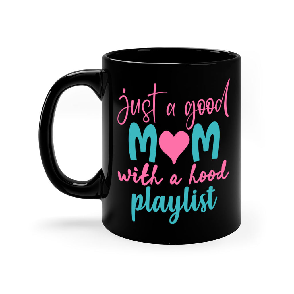 just a good mom with a hood playlist 255#- mom-Mug / Coffee Cup