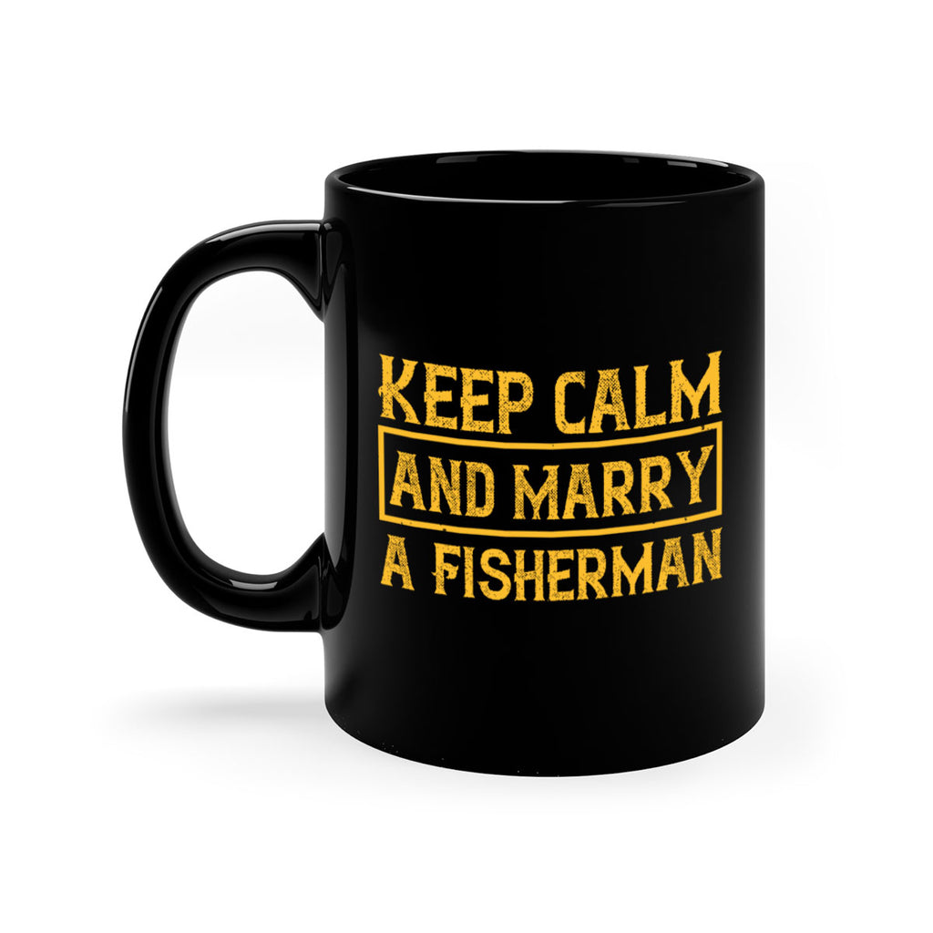 keep calm and marry a fisherman 246#- fishing-Mug / Coffee Cup