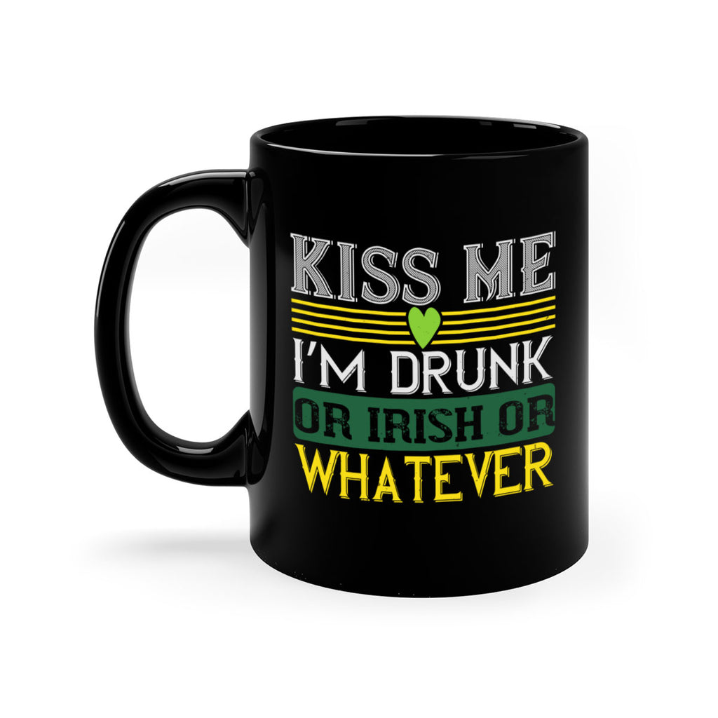 kiss me i’m drunk or irish or whatever Style 123#- St Patricks Day-Mug / Coffee Cup