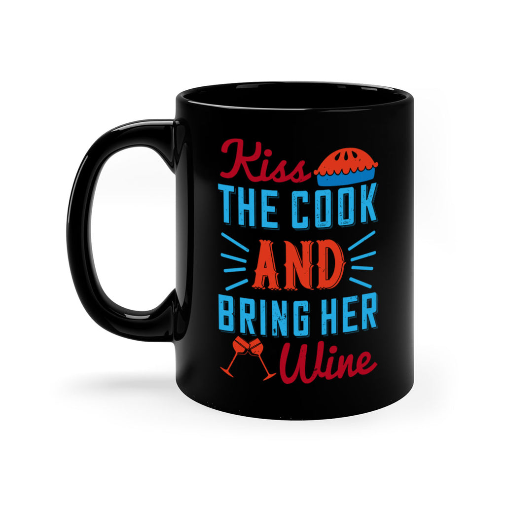 kiss the cook and bring her wine 129#- wine-Mug / Coffee Cup