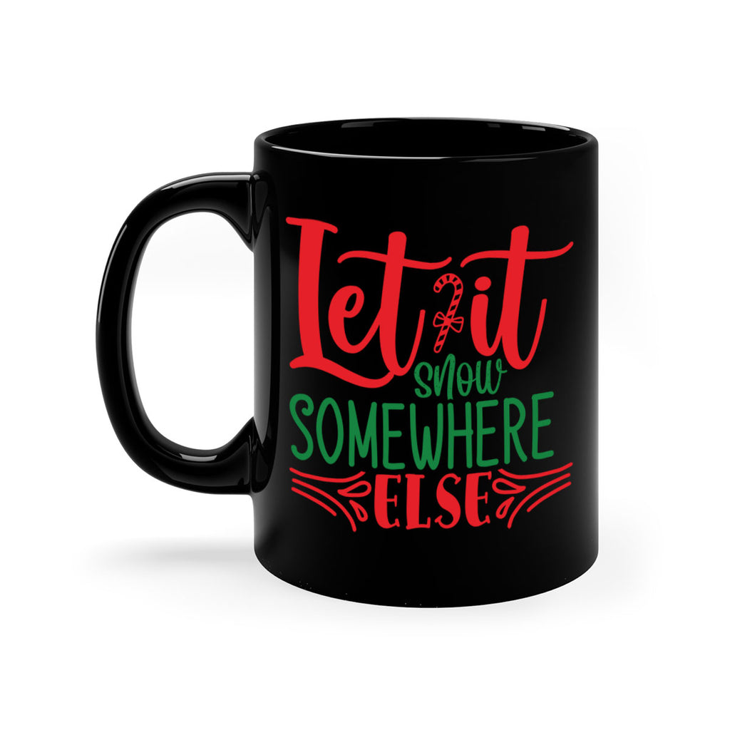 let it snow somewhere else style 433#- christmas-Mug / Coffee Cup