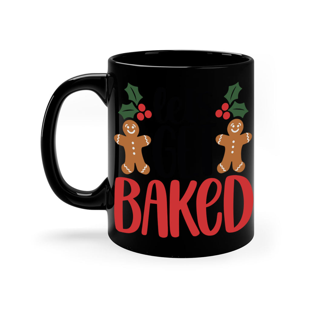 lets get baked 105#- christmas-Mug / Coffee Cup