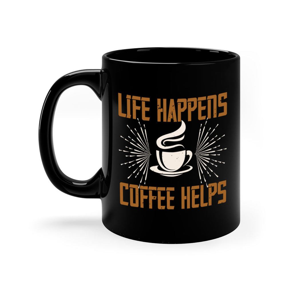 life happens coffee helps 238#- coffee-Mug / Coffee Cup