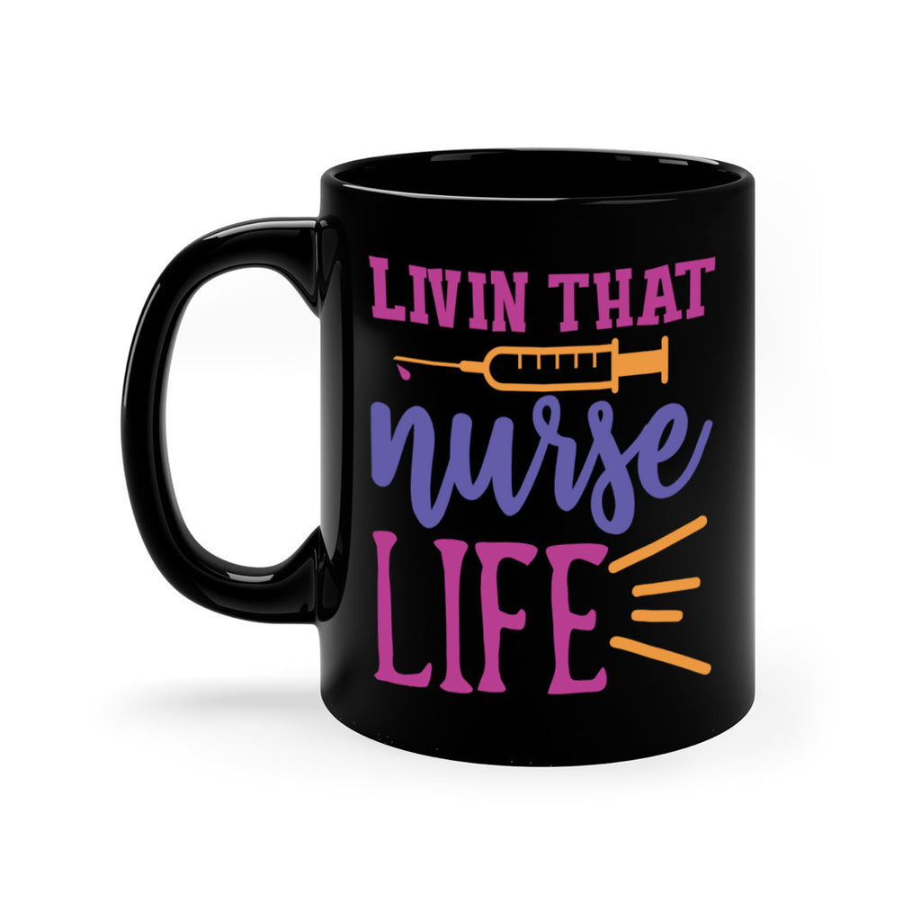 livin that nurse life Style 376#- nurse-Mug / Coffee Cup