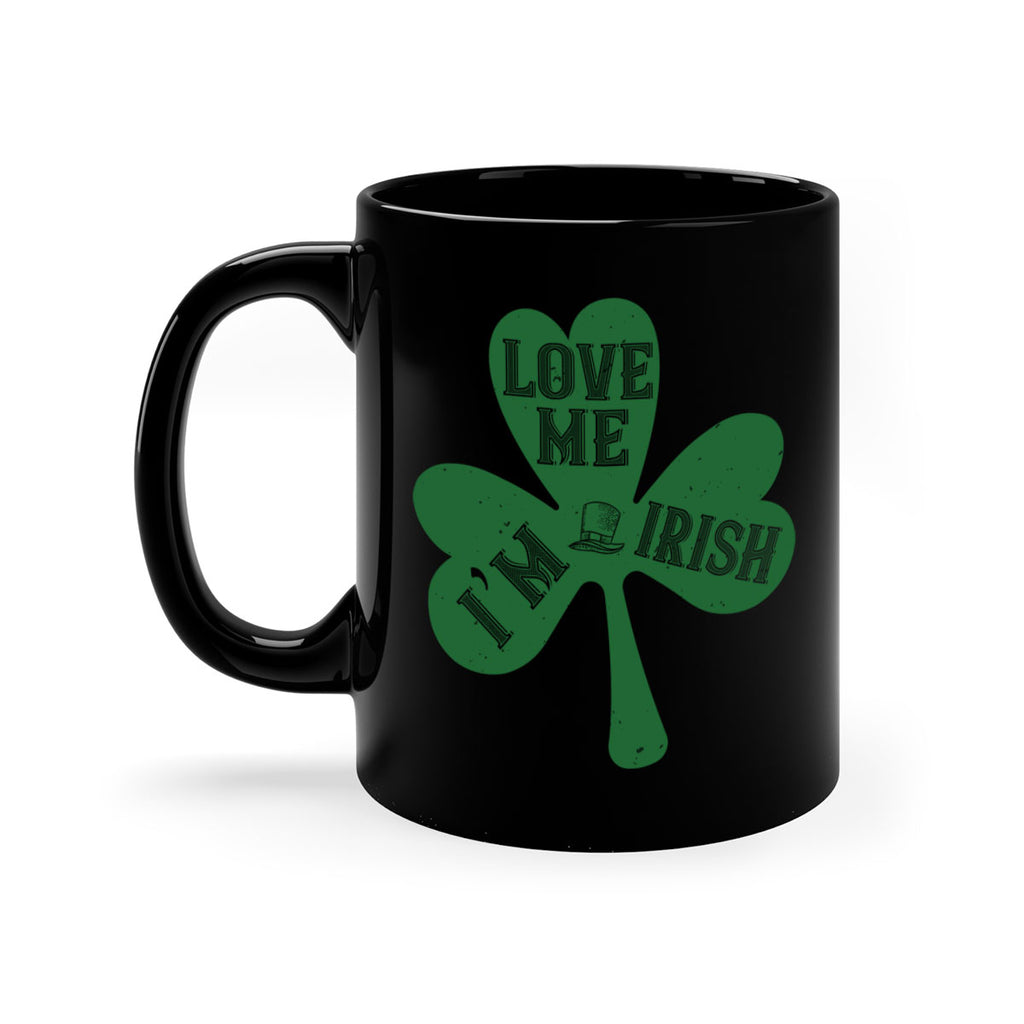 love me i’m irish Style 119#- St Patricks Day-Mug / Coffee Cup