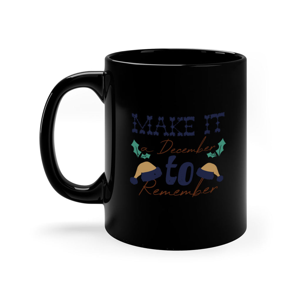 make it a december to remember 376#- christmas-Mug / Coffee Cup