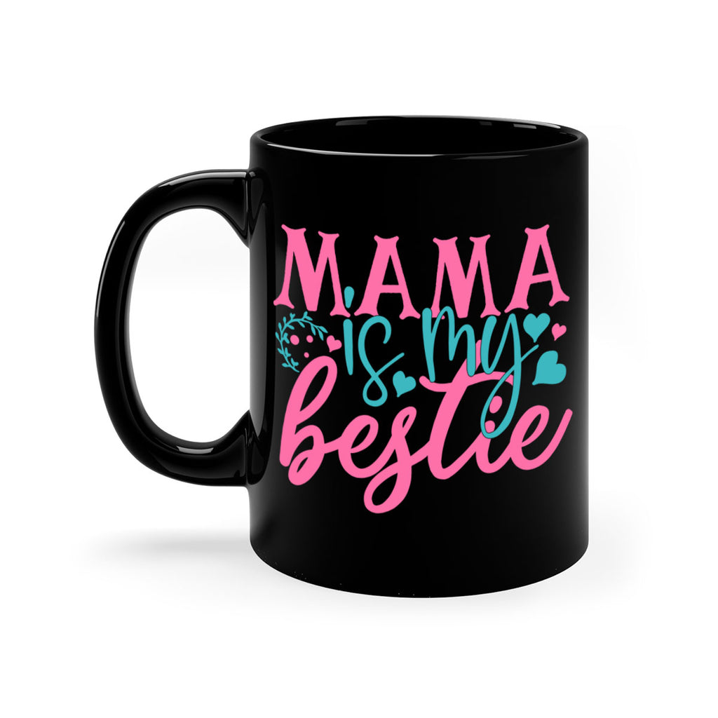 mama is my bestie 324#- mom-Mug / Coffee Cup