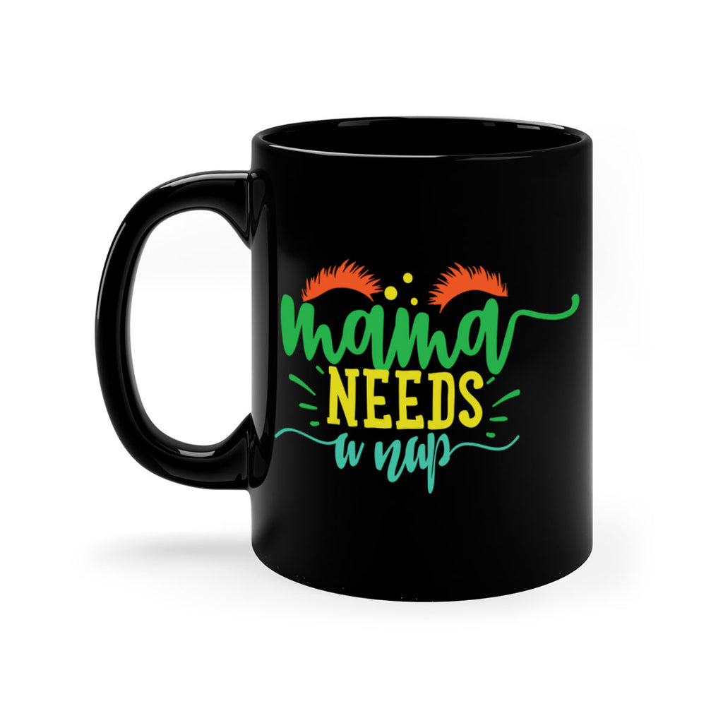 mama needs a nap 382#- mom-Mug / Coffee Cup