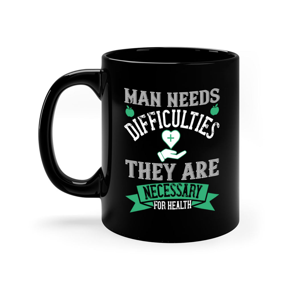 man needs dificultures Style 24#- World Health-Mug / Coffee Cup