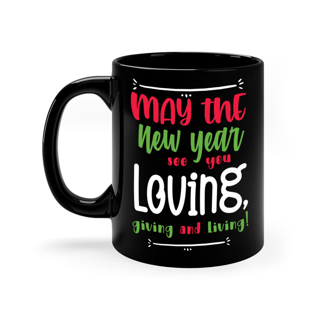 may the new year see you loving, giving and living! style 453#- christmas-Mug / Coffee Cup