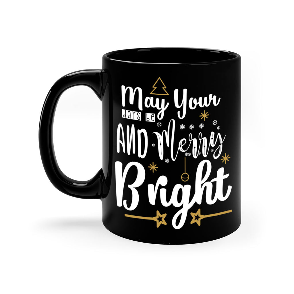 may your days be merry and bright style 462#- christmas-Mug / Coffee Cup