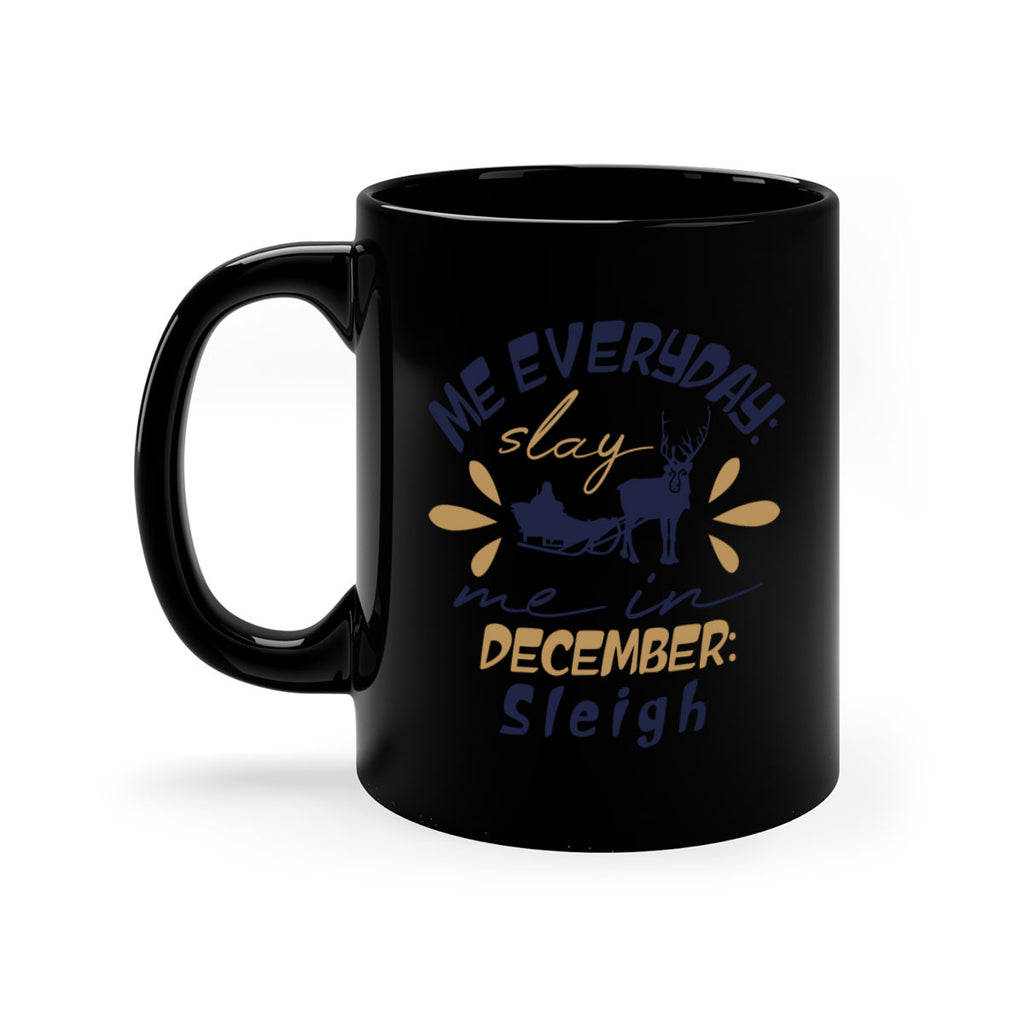 me everyday slay 373#- christmas-Mug / Coffee Cup