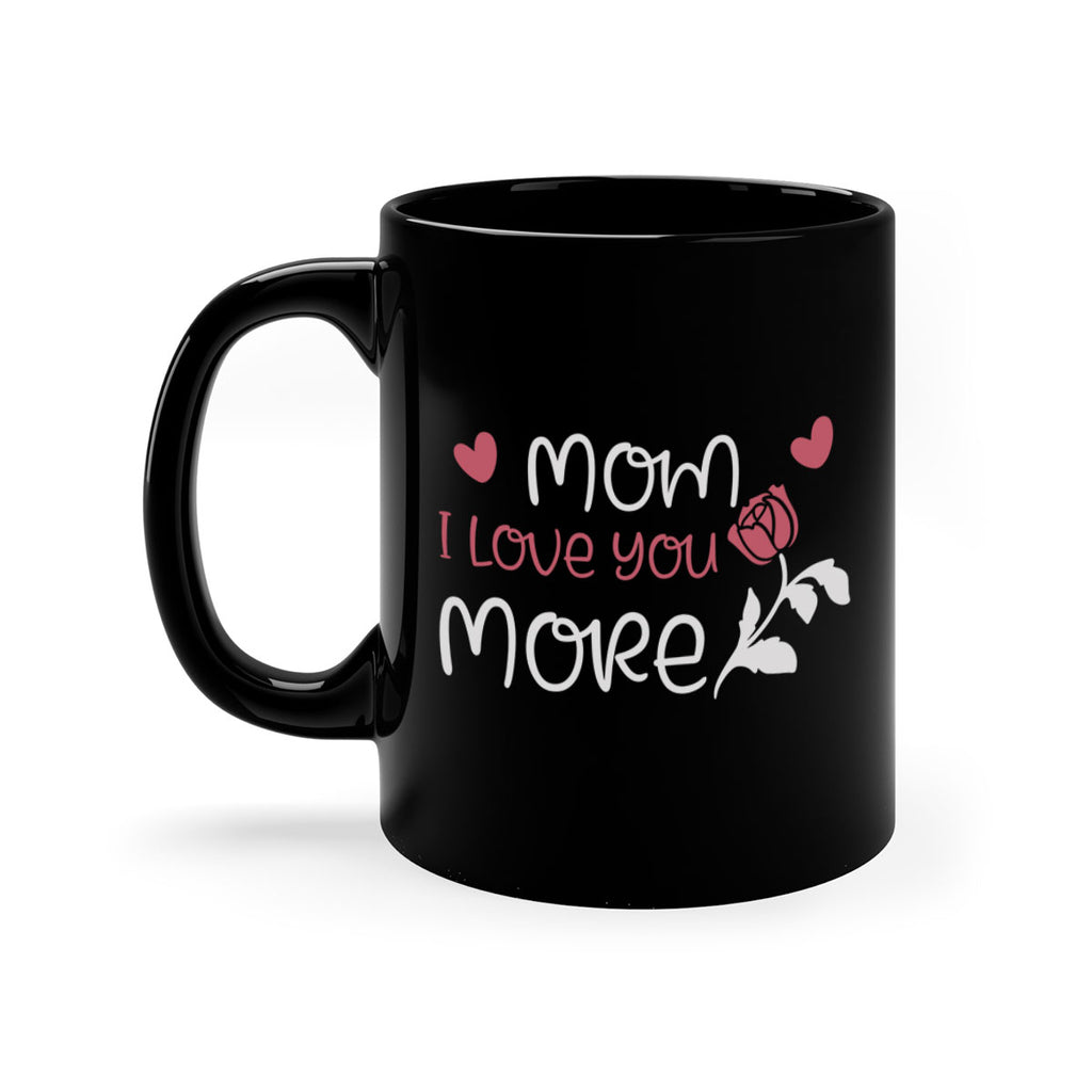 mom i love you more 125#- mom-Mug / Coffee Cup