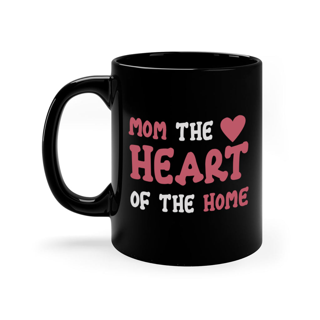 mom the heart of the home 119#- mom-Mug / Coffee Cup