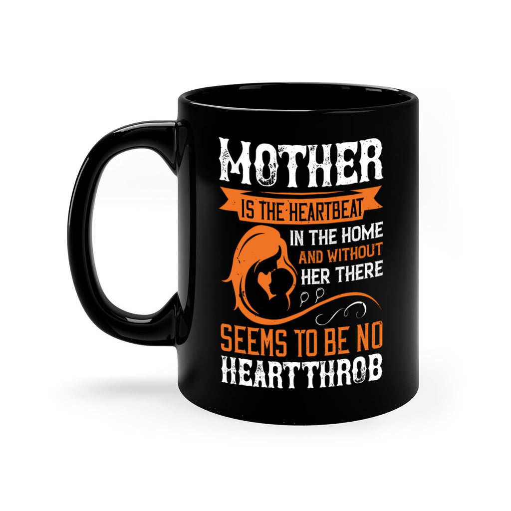 mother is the heartbeat 65#- mothers day-Mug / Coffee Cup