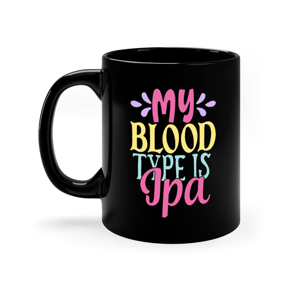 my blood type is ipa 140#- beer-Mug / Coffee Cup