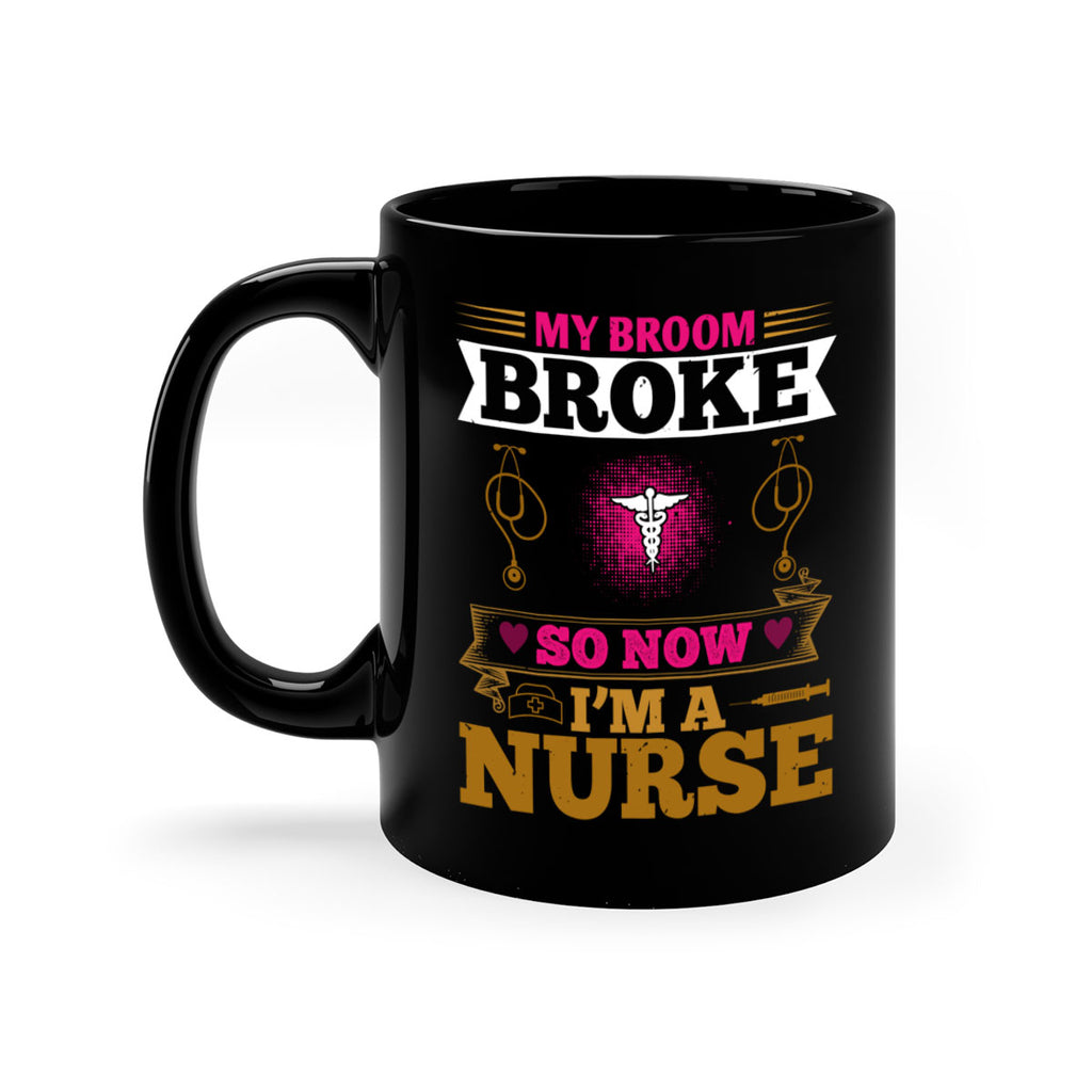 my broombroke so now Style 292#- nurse-Mug / Coffee Cup