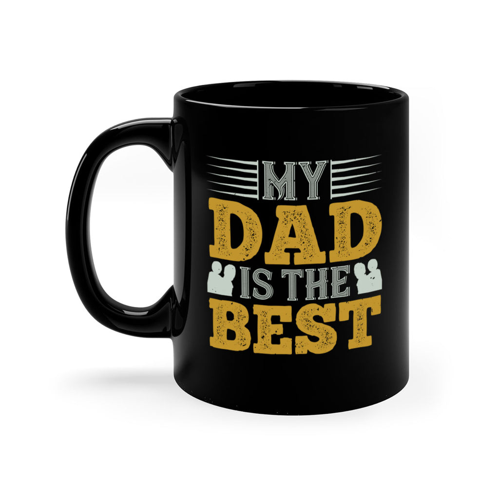 my dad is the best 180#- fathers day-Mug / Coffee Cup