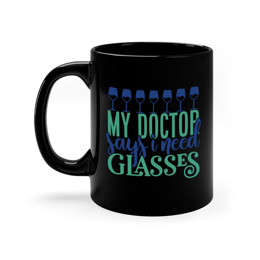 my doctor says i need glasses 178#- wine-Mug / Coffee Cup