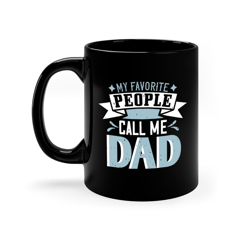 my favorite people call me dad 211#- fathers day-Mug / Coffee Cup