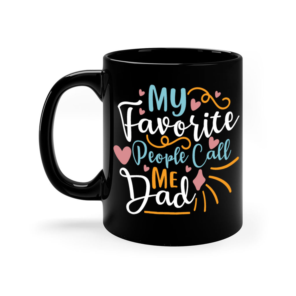 my favorite people call me dad 79#- fathers day-Mug / Coffee Cup