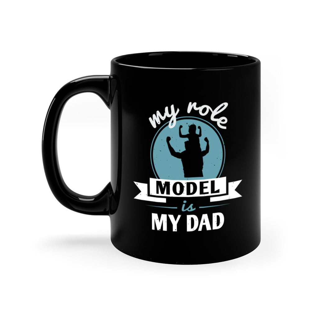 my role model is my dad 182#- fathers day-Mug / Coffee Cup