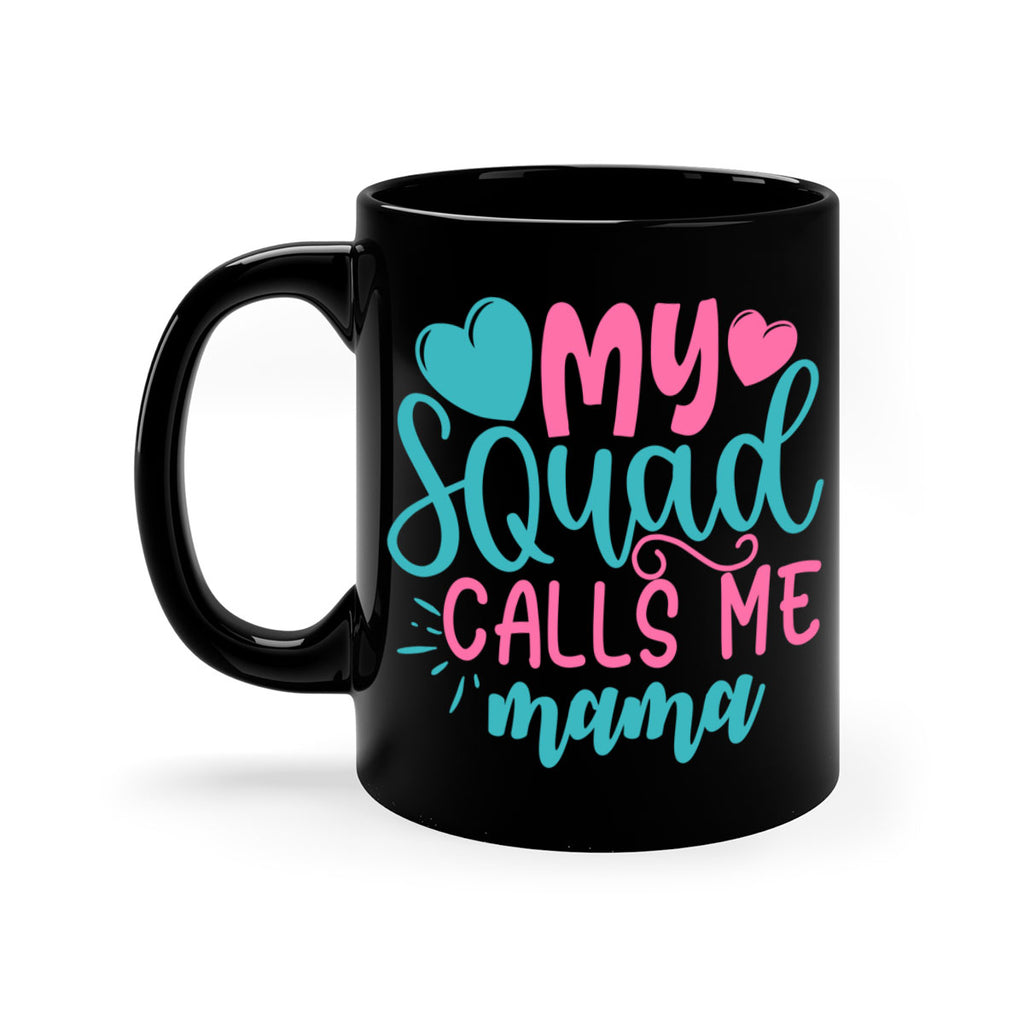 my squad calls me mama 307#- mom-Mug / Coffee Cup