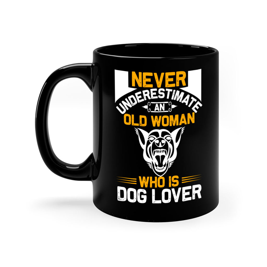 never underestimate an old woman who is dog lover Style 6524#- Dog-Mug / Coffee Cup