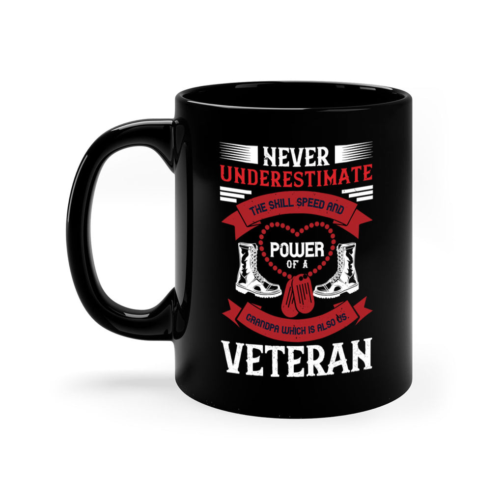 never underestimate the skill speed and power of a grandpa a which is also us veteran 44#- veterns day-Mug / Coffee Cup