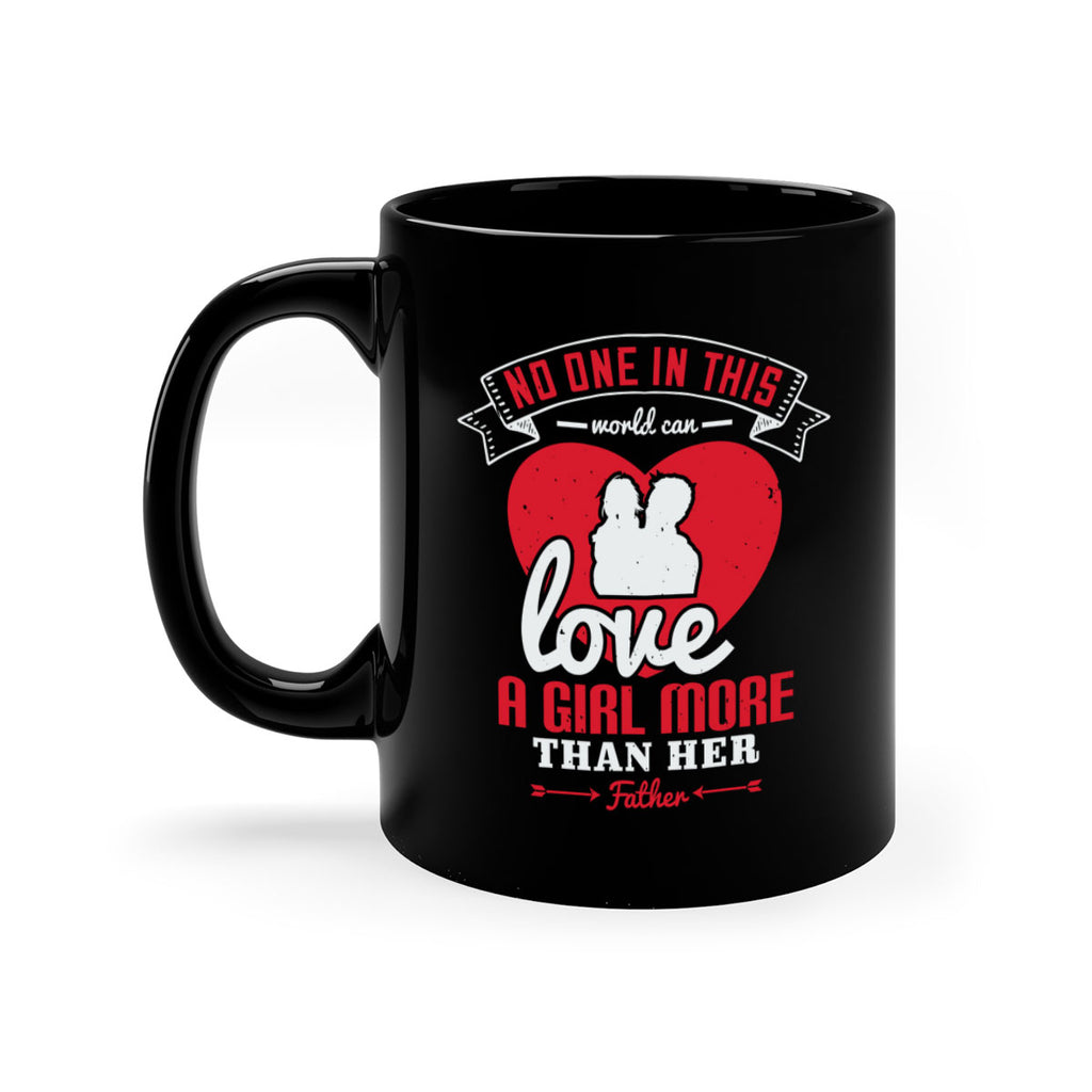 no one in this world can love 176#- fathers day-Mug / Coffee Cup