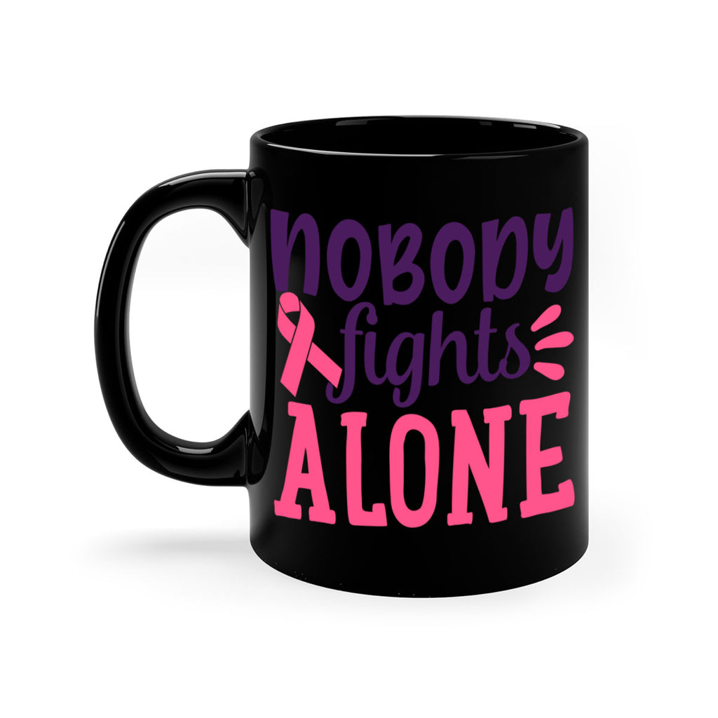 nobody fights alone Style 6#- breast cancer-Mug / Coffee Cup