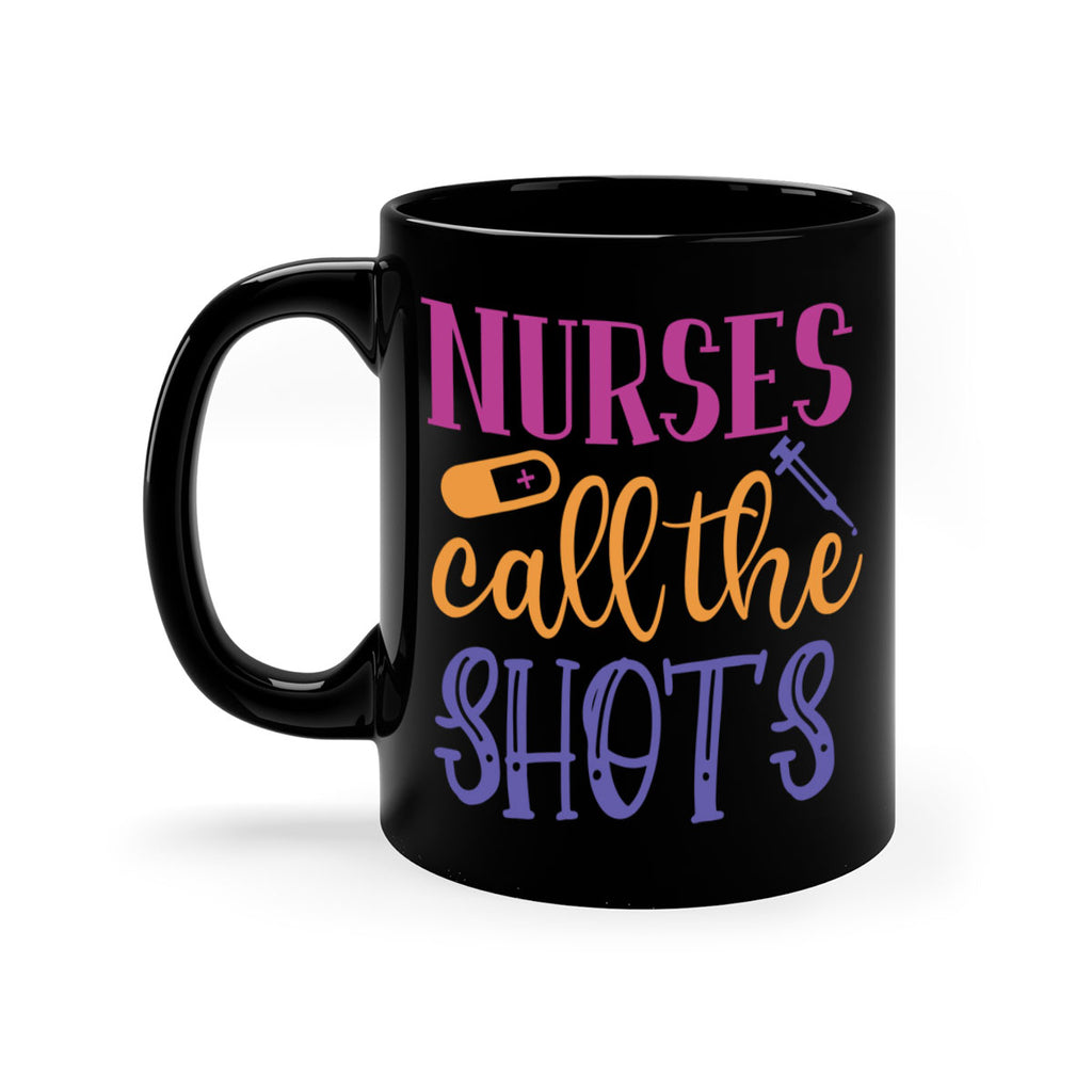 nurses call the shots Style 367#- nurse-Mug / Coffee Cup