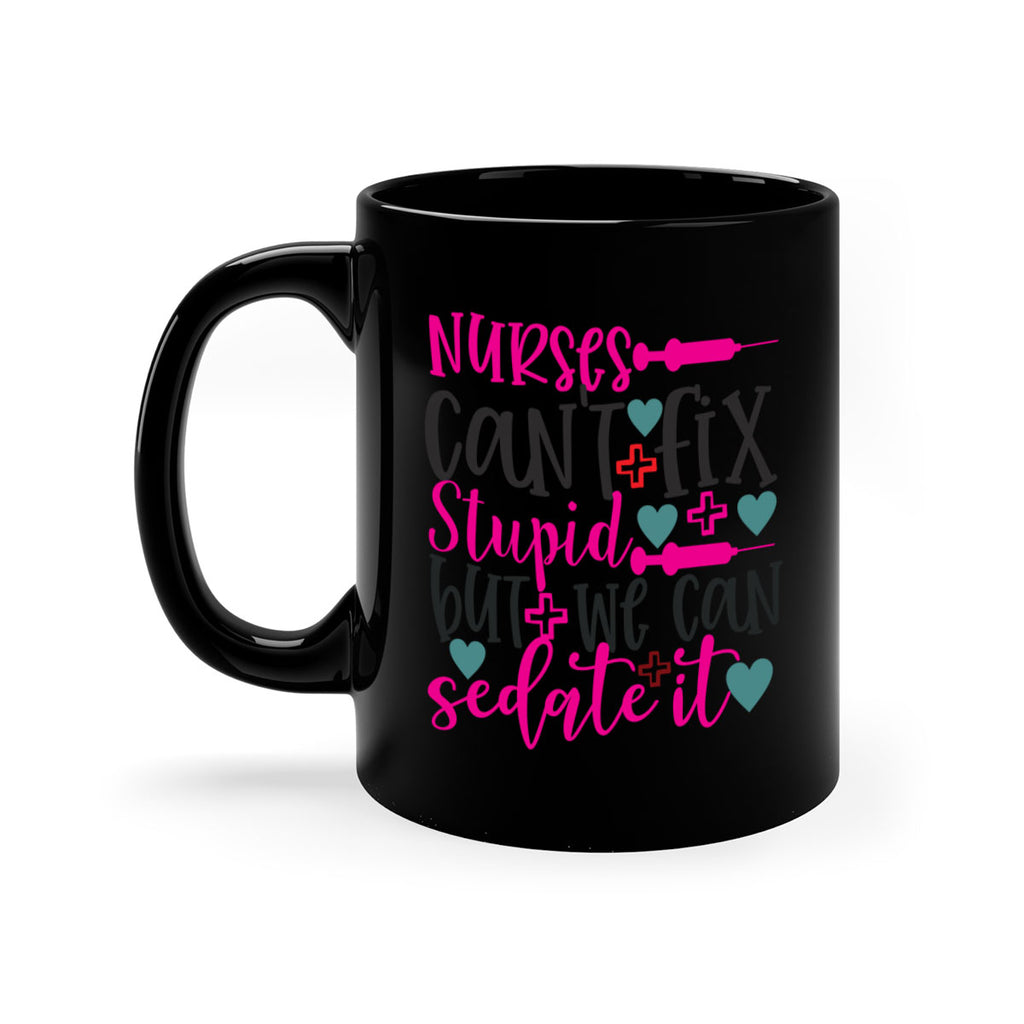 nurses cant fix stupid but we can sedate it Style Style 86#- nurse-Mug / Coffee Cup