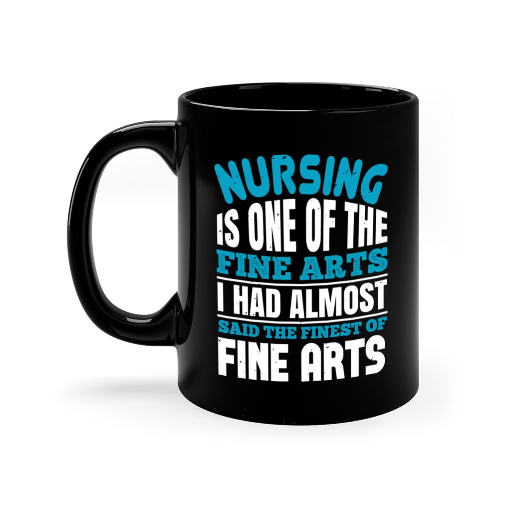 nursing is one of the fine arts Style 259#- nurse-Mug / Coffee Cup