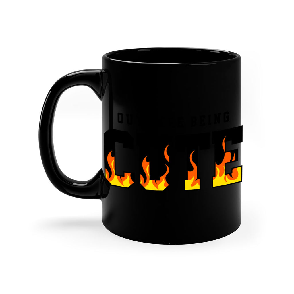 out here being cute flames 57#- black words - phrases-Mug / Coffee Cup