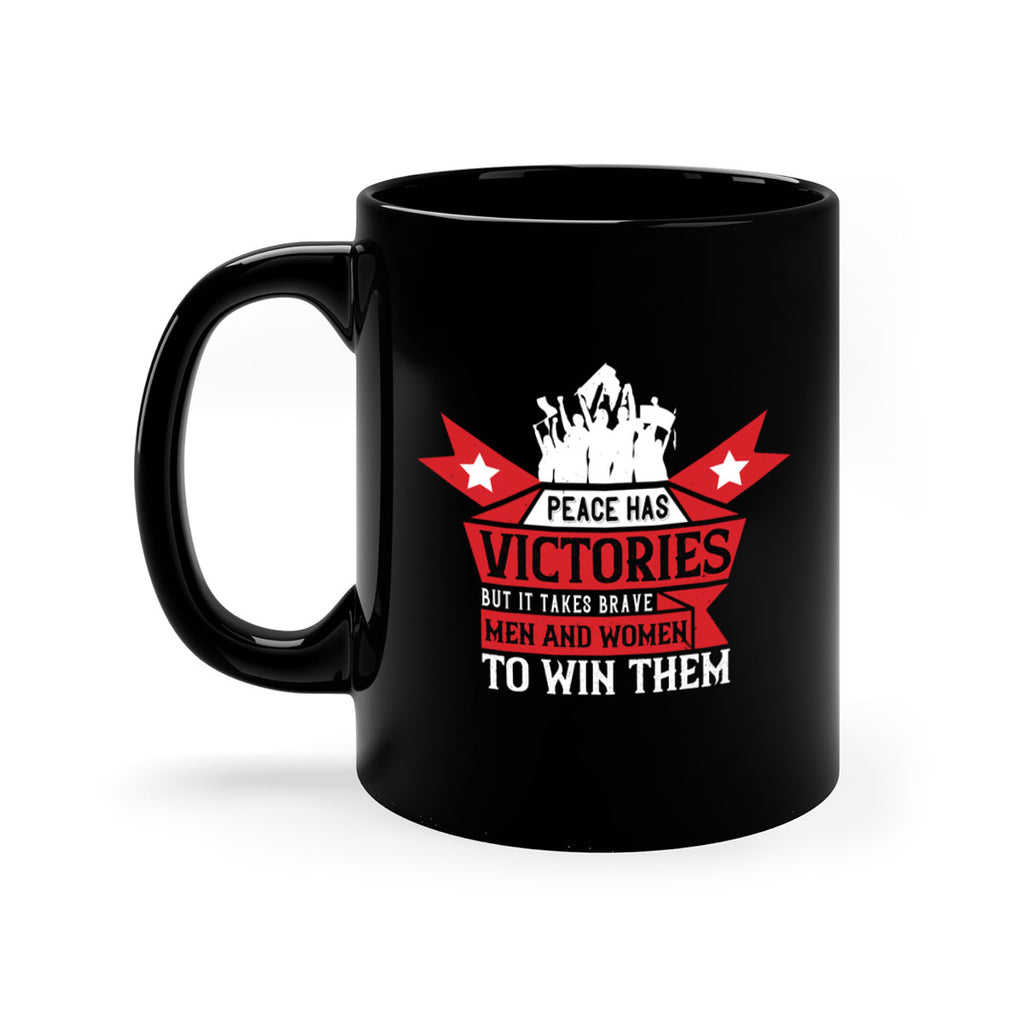 peace has victories but it takes brave men and women to win them 96#- veterns day-Mug / Coffee Cup