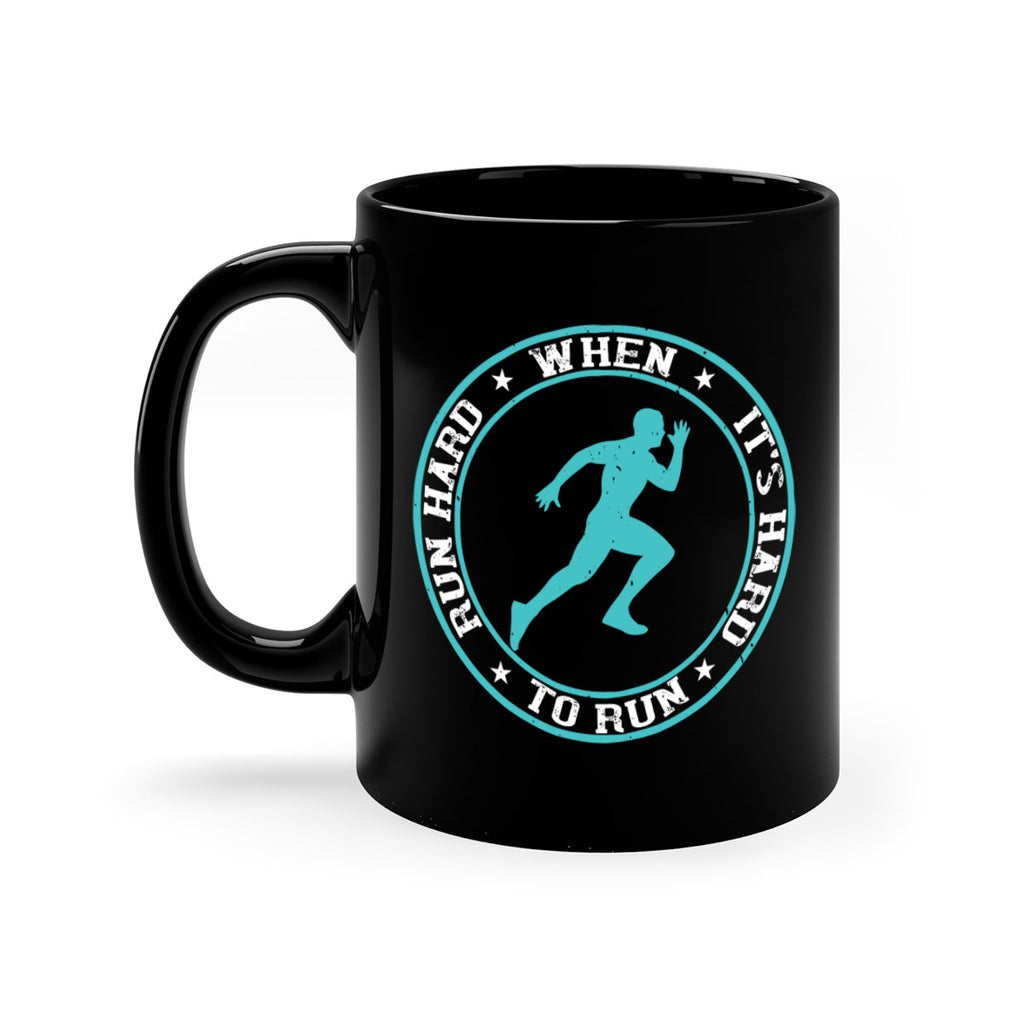 run hard when it’s hard to run 28#- running-Mug / Coffee Cup