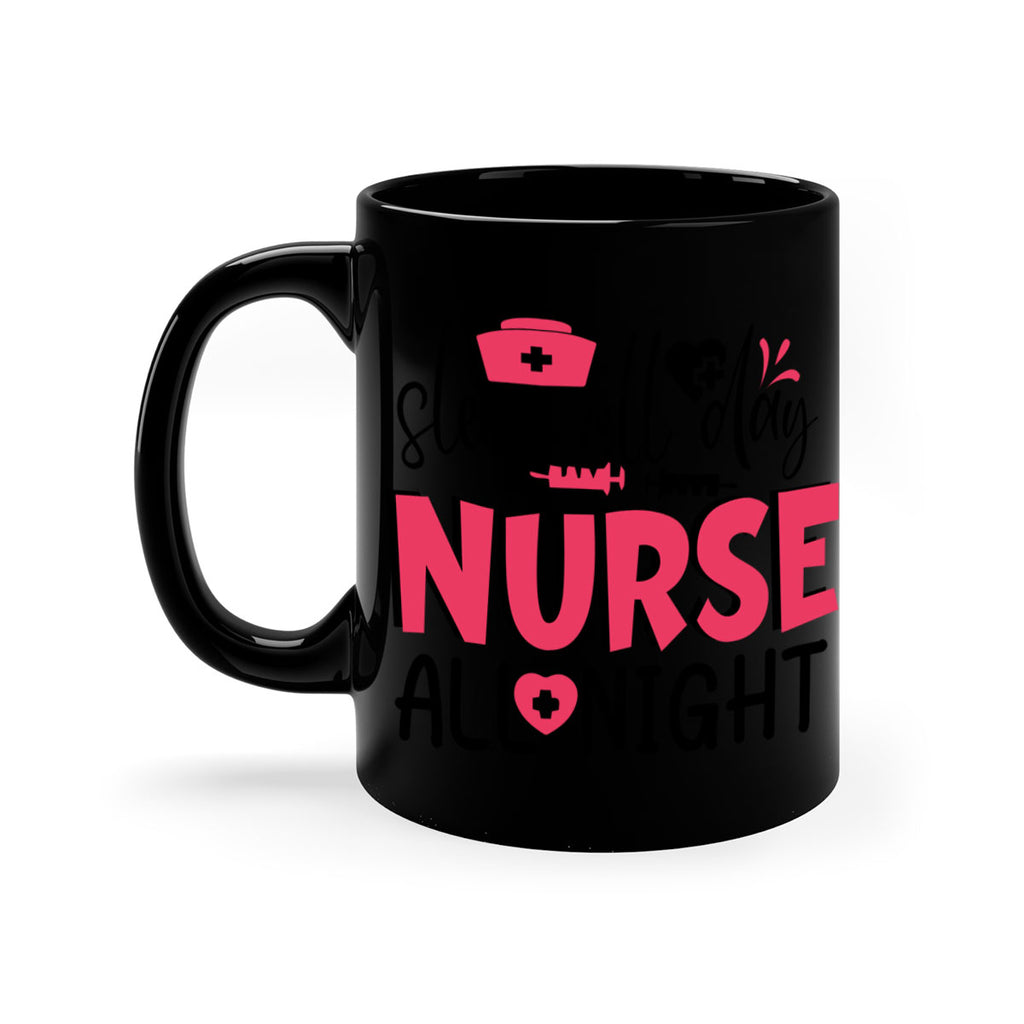 sleep all day nurse all night Style Style 35#- nurse-Mug / Coffee Cup