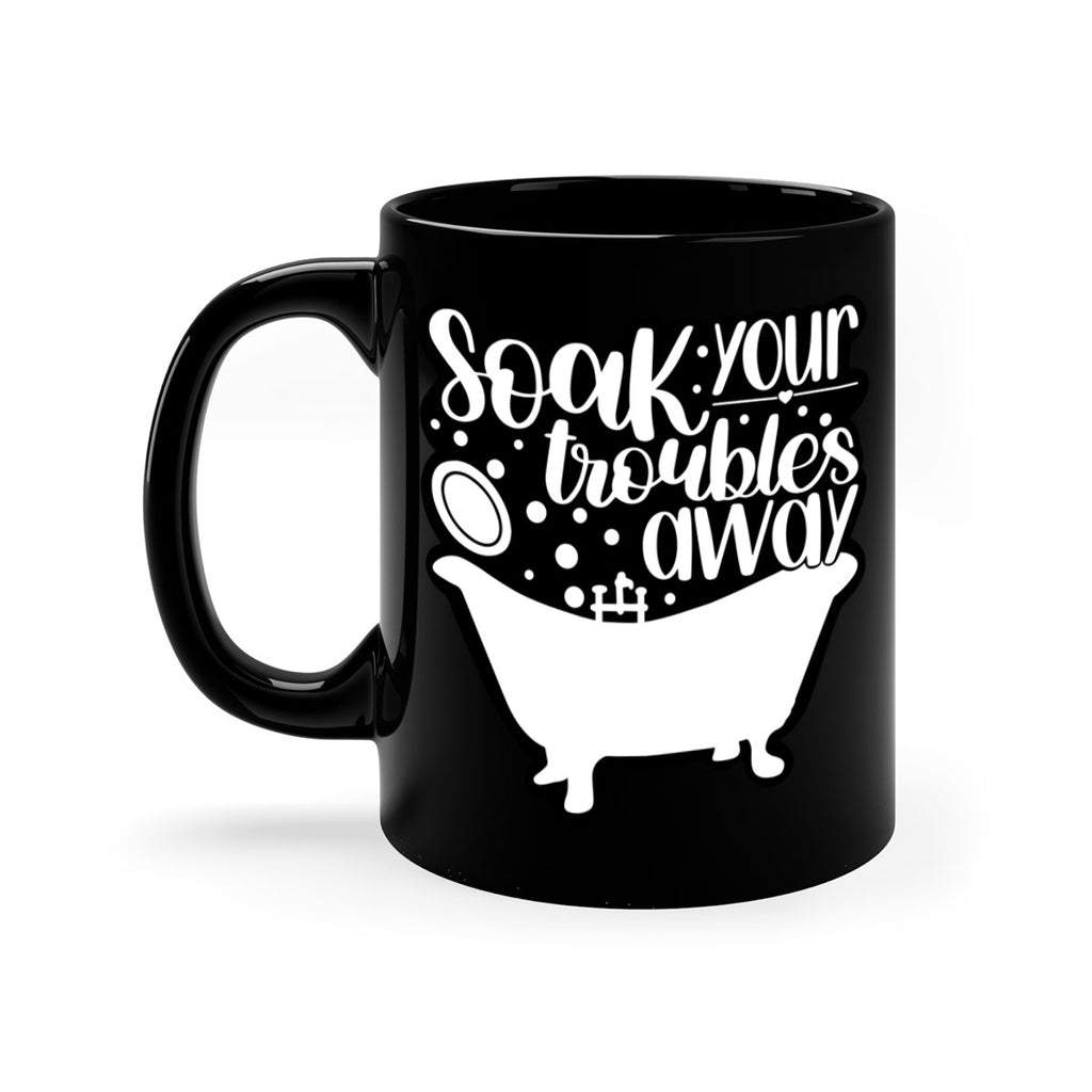 soak your troubles away 17#- bathroom-Mug / Coffee Cup