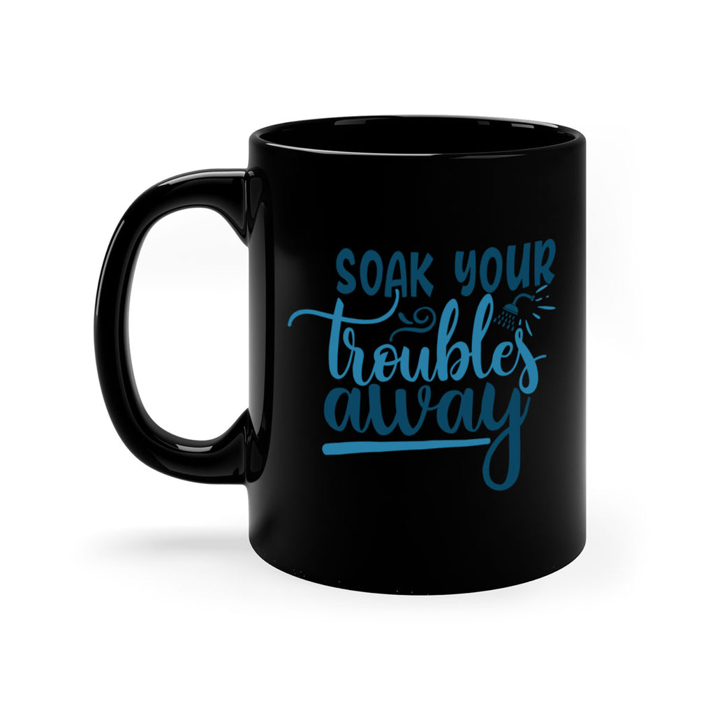 soak your troubles away 58#- bathroom-Mug / Coffee Cup